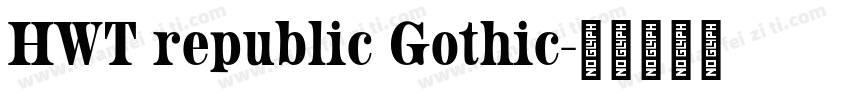 HWT republic Gothic字体转换